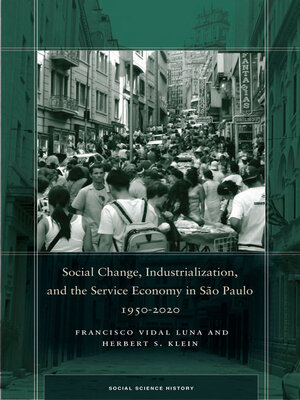 cover image of Social Change, Industrialization, and the Service Economy in São Paulo, 1950-2020